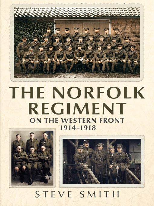 Title details for The Norfolk Regiment on the Western Front by Steve Smith - Available